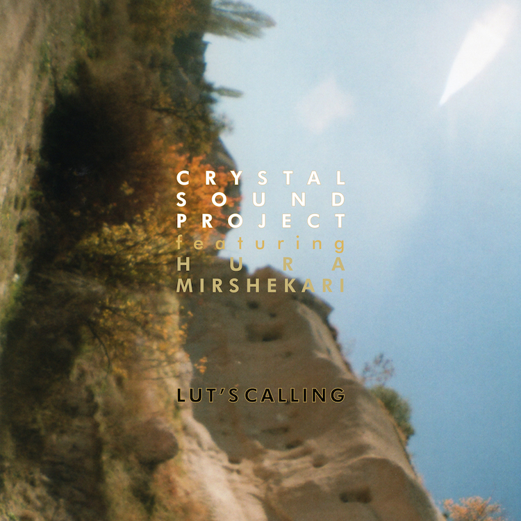 crystal sound project - lut's calling (feat. hura mirshekari)